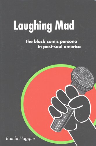 Laughing mad: the black comic persona in post-soul America