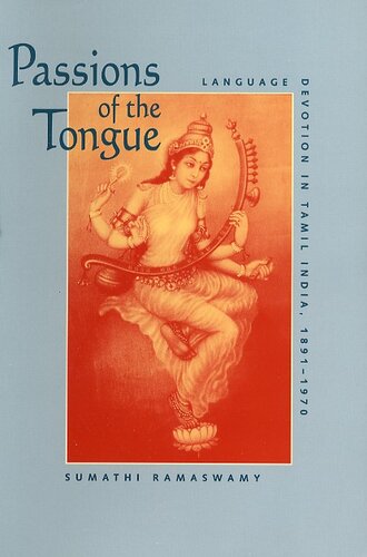Passions of the tongue: language devotion in Tamil India, 1891-1970