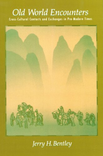 Old World encounters: cross-cultural contacts and exchanges in pre-modern times