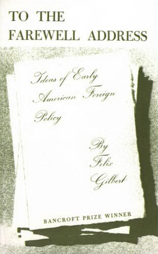 To the Farewell address: ideas of early American foreign policy