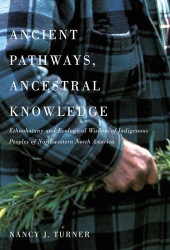 Ancient pathways, ancestral knowledge: ethnobotany and ecological wisdom of Indigenous peoples of northwestern North America