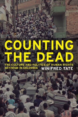 Counting the dead: the culture and politics of human rights activism in Colombia