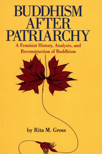 Buddhism after patriarchy: a feminist history, analysis, and reconstruction of Buddhism