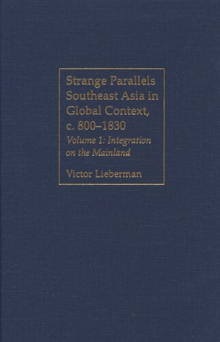Strange parallels: Southeast Asia in global context, c. 800-1830