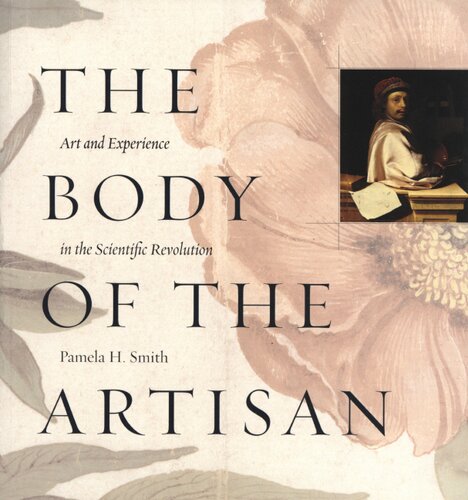 The body of the artisan: art and experience in the scientific revolution