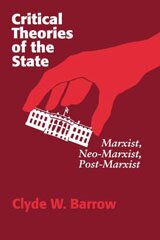 Critical theories of the state: Marxist, Neo-Marxist, Post-Marxist