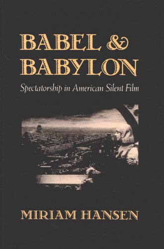 Babel and Babylon: spectatorship in American silent film