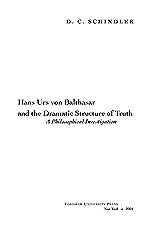 Hans Urs von Balthasar and the dramatic structure of truth: a philosophical investigation