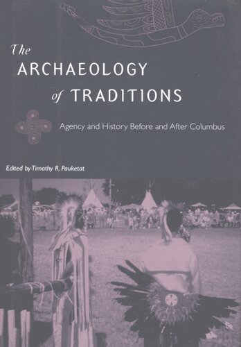 The archaeology of traditions: agency and history before and after Columbus