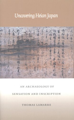 Uncovering Heian Japan: an archaeology of sensation and inscription