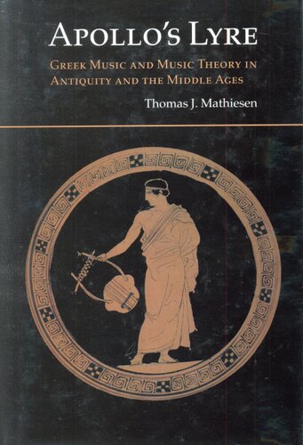 Apollo's lyre: Greek music and music theory in antiquity and the Middle Ages