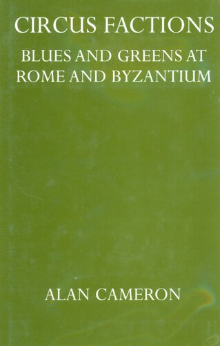 Circus factions: Blues and Greens at Rome and Byzantium