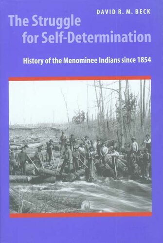 The struggle for self-determination: history of the Menominee Indians since 1854