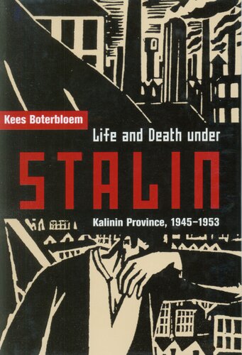 Life and death under Stalin: Kalinin Province, 1945-1953