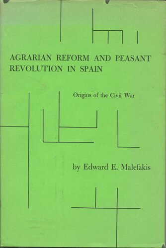 Agrarian Reform and Peasant Revolution in Spain: Origins of the Civil War