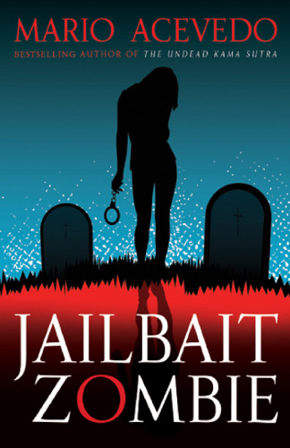 Jailbait Zombie (Felix Gomez, Book 4)