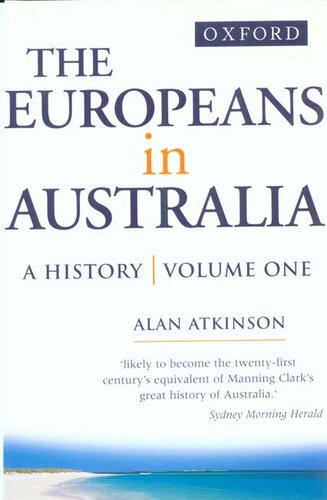 The Europeans in Australia: a history, Vol. 1