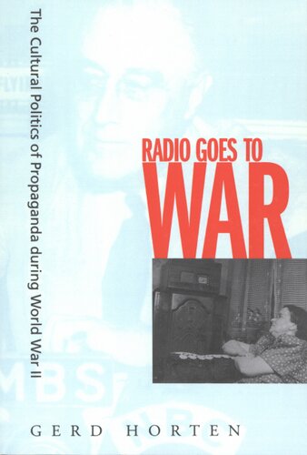 Radio goes to war: the cultural politics of propaganda during World War II