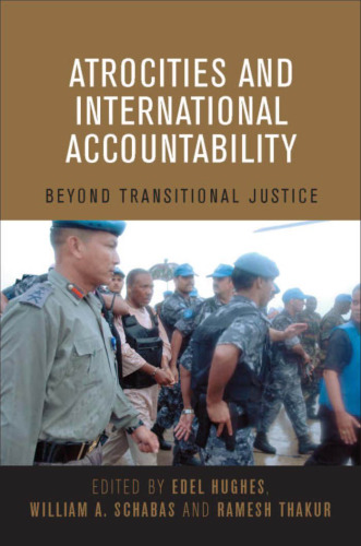 Atrocities and International Accountability: Beyond Transitional Justice