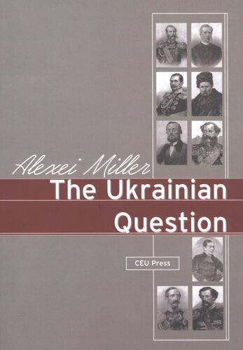 The Ukrainian question: the Russian Empire and nationalism in the nineteenth century