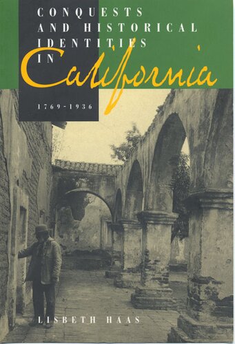 Conquests and historical identities in California, 1769-1936