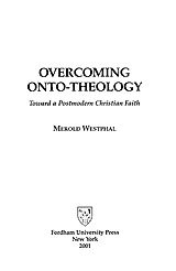 Overcoming onto-theology: toward a postmodern Christian faith