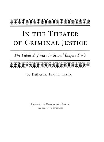 In the Theater of Criminal Justice: The Palais de Justice in Second Empire Paris