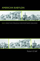 American Babylon: race and the struggle for postwar Oakland
