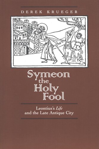 Symeon the holy fool: Leontius's Life and the late antique city