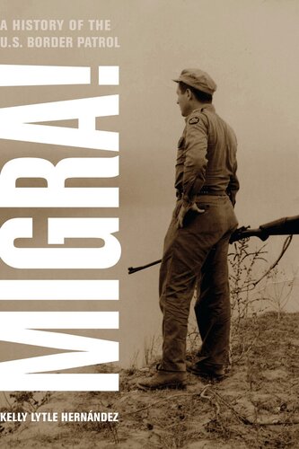 Migra!: a history of the U.S. Border Patrol