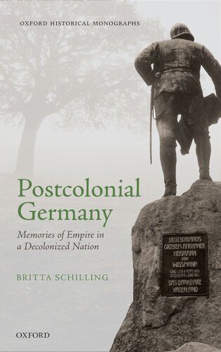 Postcolonial Germany: memories of empire in a decolonized nation