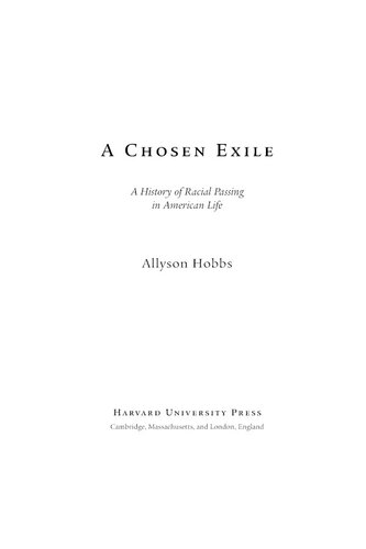 A chosen exile: a history of racial passing in American life