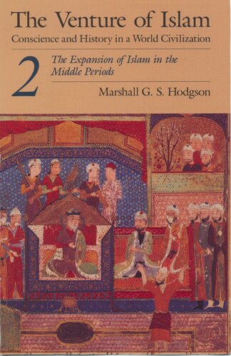 The venture of Islam: conscience and history in a world civilization, Vol. 2