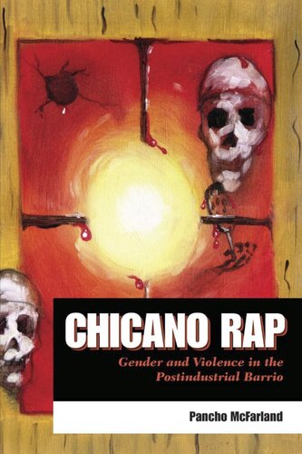 Chicano rap: gender and violence in the postindustrial barrio