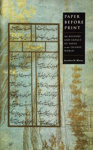 Paper before print: the history and impact of paper in the Islamic world