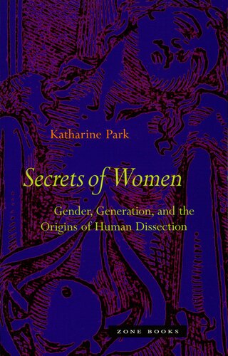 Secrets of women: gender, generation, and the origins of human dissection
