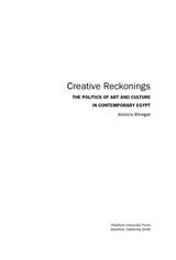 Creative reckonings: the politics of art and culture in contemporary Egypt