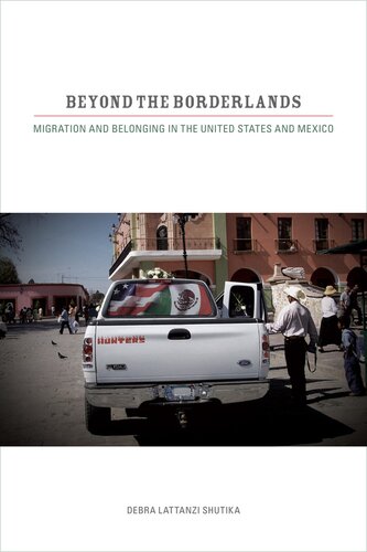 Beyond the borderlands: migration and belonging in the United States and Mexico
