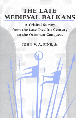 The late medieval Balkans: a critical survey from the late twelfth century to the Ottoman Conquest