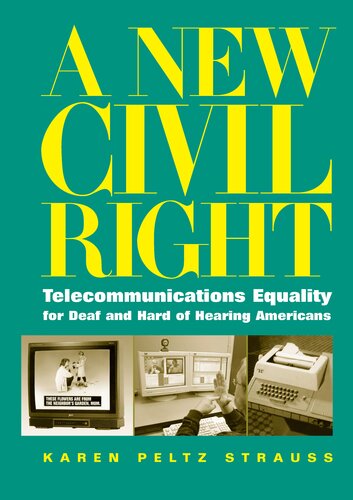 A New Civil Right: Telecommunications Equality for Deaf and Hard of Hearing Americans