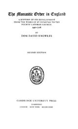 The monastic order in England: a history of its development from the times of St. Dunstan to the Fourth Lateran Council, 940-1216