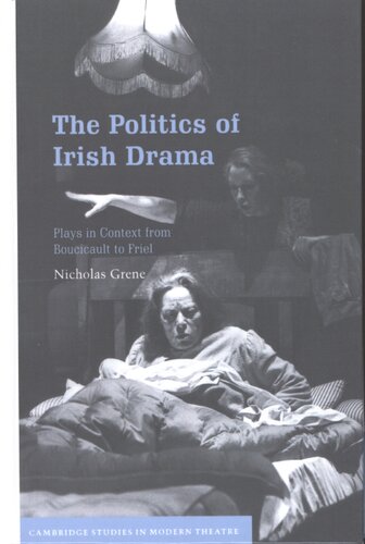 The politics of Irish drama: plays in context from Boucicault to Friel