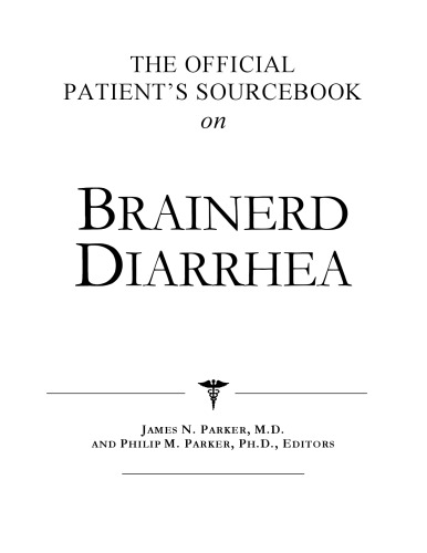 The Official Patient's Sourcebook on Brainerd Diarrhea: A Revised and Updated Directory for the Internet Age