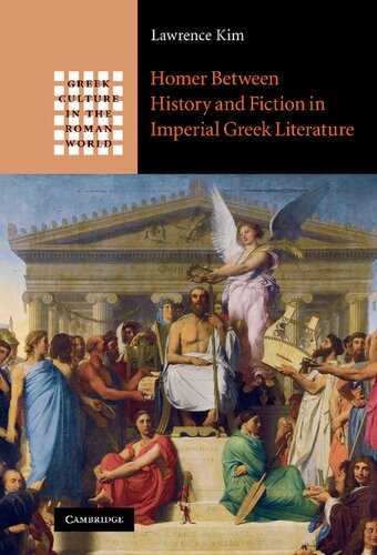 Homer between history and fiction in imperial Greek literature