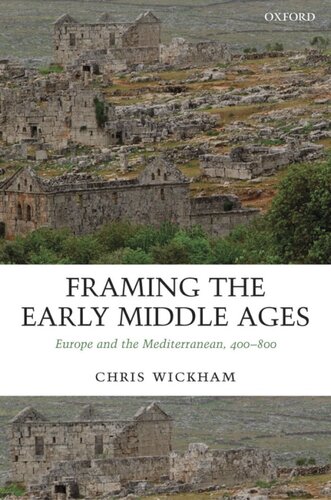 Framing the early Middle Ages: Europe and the Mediterranean, 400-800