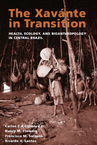 The Xavánte in transition: health, ecology, and bioanthropology in central Brazil