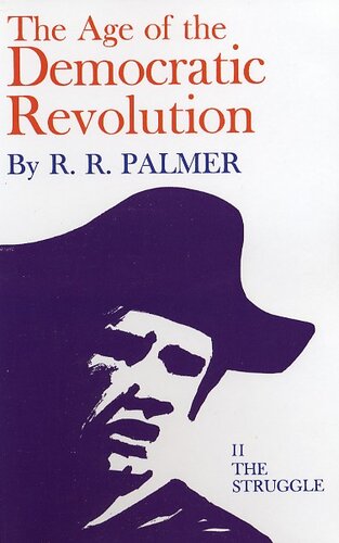 The age of the democratic revolution: a political history of Europe and America, 1760-1800, Vol. 2