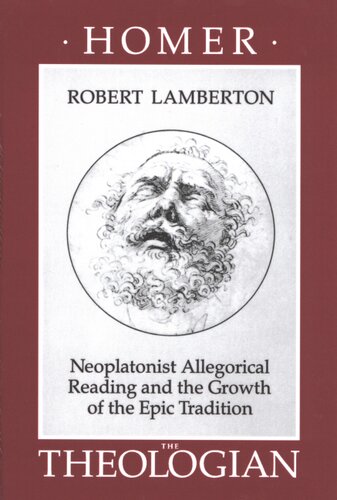 Homer the theologian: Neoplatonist allegorical reading and the growth of the epic tradition