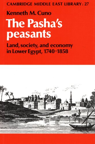 The Pasha's peasants: land, society, and economy in Lower Egypt, 1740-1858