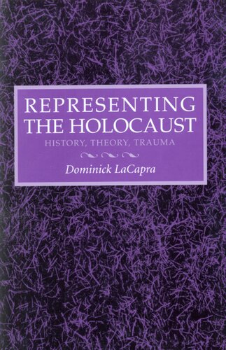 Representing the Holocaust: history, theory, trauma
